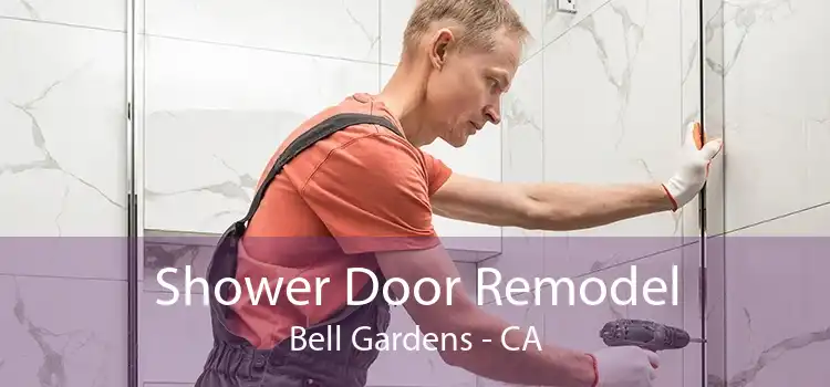 Shower Door Remodel Bell Gardens - CA