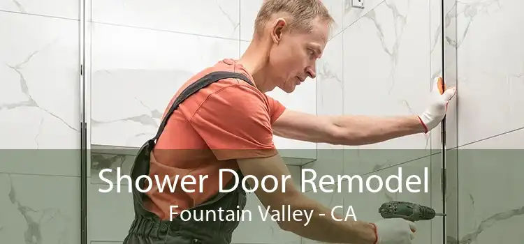 Shower Door Remodel Fountain Valley - CA