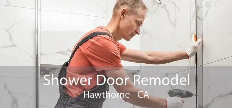 Shower Door Remodel Hawthorne - CA