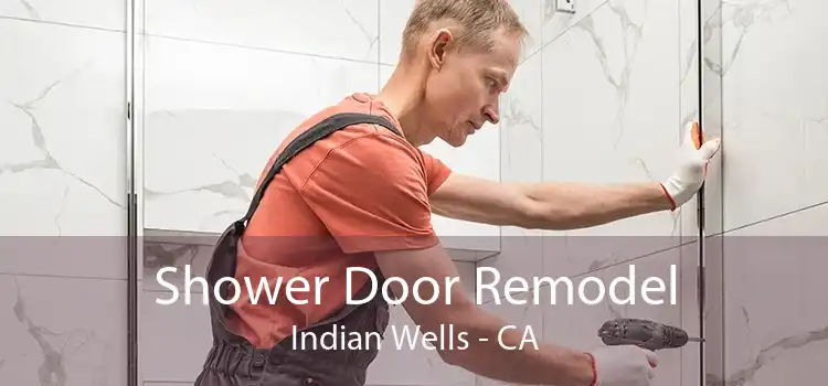 Shower Door Remodel Indian Wells - CA