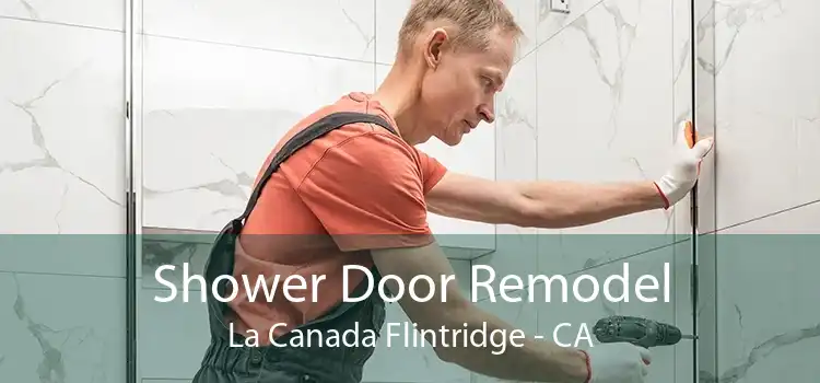 Shower Door Remodel La Canada Flintridge - CA