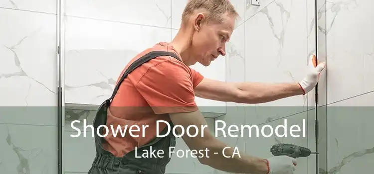 Shower Door Remodel Lake Forest - CA