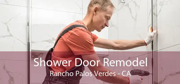 Shower Door Remodel Rancho Palos Verdes - CA