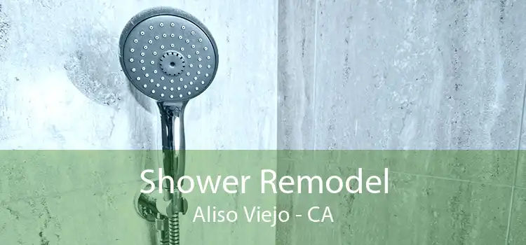 Shower Remodel Aliso Viejo - CA