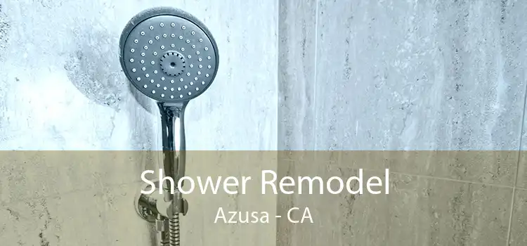 Shower Remodel Azusa - CA