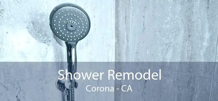 Shower Remodel Corona - CA