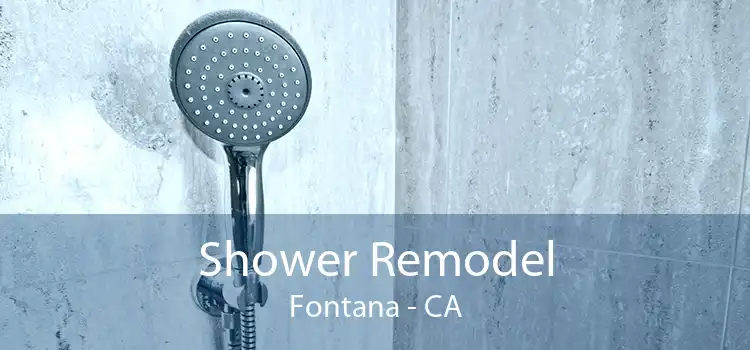 Shower Remodel Fontana - CA