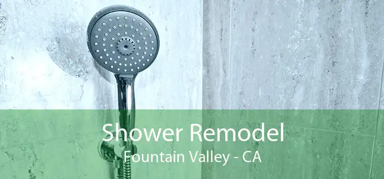 Shower Remodel Fountain Valley - CA