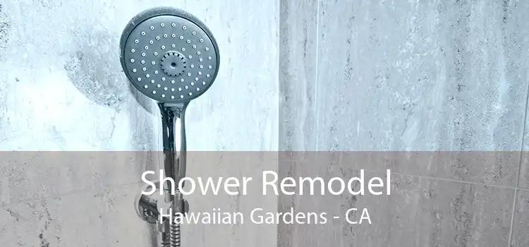 Shower Remodel Hawaiian Gardens - CA