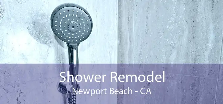 Shower Remodel Newport Beach - CA