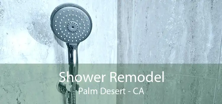 Shower Remodel Palm Desert - CA