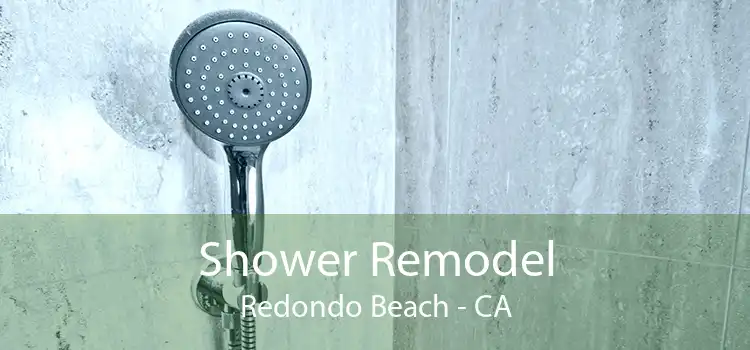 Shower Remodel Redondo Beach - CA