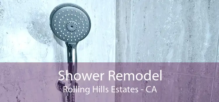 Shower Remodel Rolling Hills Estates - CA