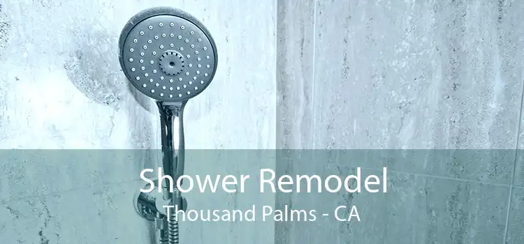 Shower Remodel Thousand Palms - CA