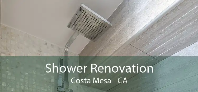 Shower Renovation Costa Mesa - CA