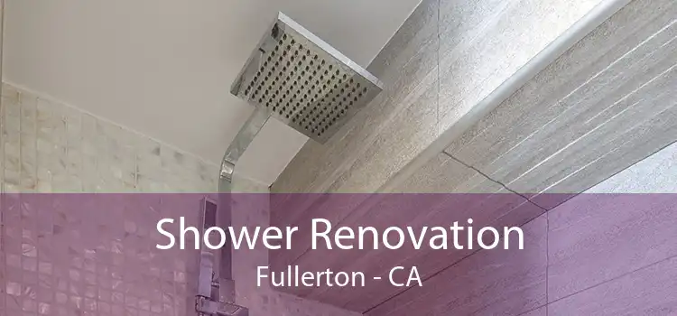 Shower Renovation Fullerton - CA