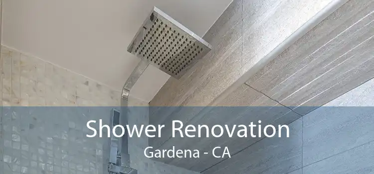 Shower Renovation Gardena - CA