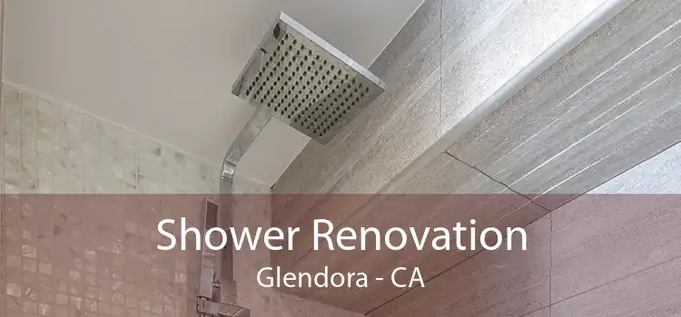 Shower Renovation Glendora - CA