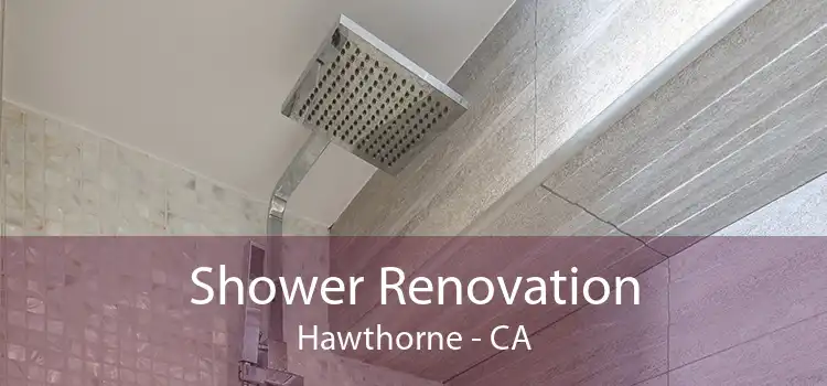 Shower Renovation Hawthorne - CA