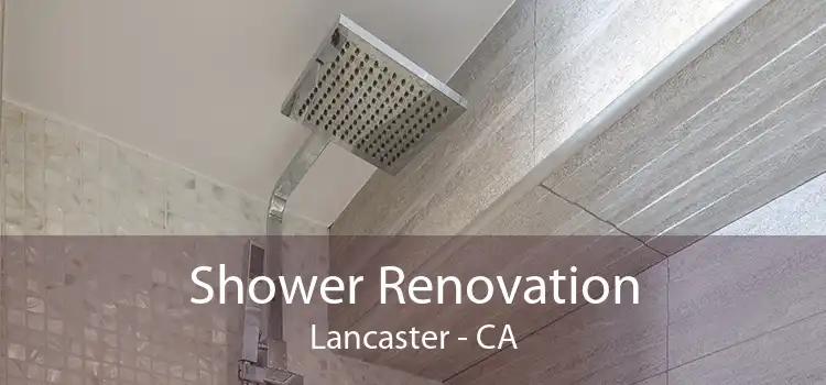 Shower Renovation Lancaster - CA