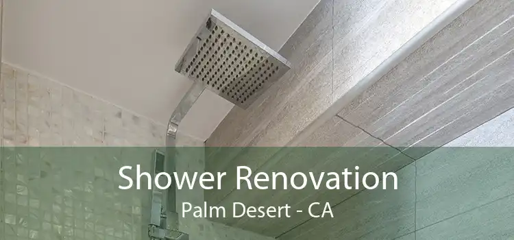 Shower Renovation Palm Desert - CA