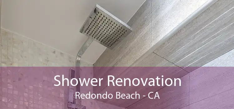 Shower Renovation Redondo Beach - CA