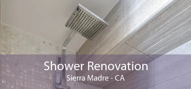 Shower Renovation Sierra Madre - CA