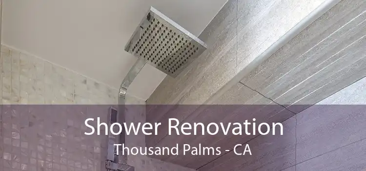 Shower Renovation Thousand Palms - CA