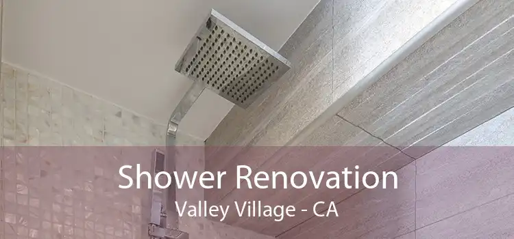 Shower Renovation Valley Village - CA