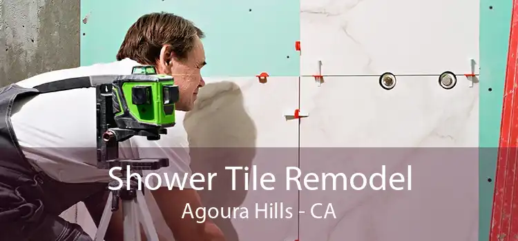 Shower Tile Remodel Agoura Hills - CA