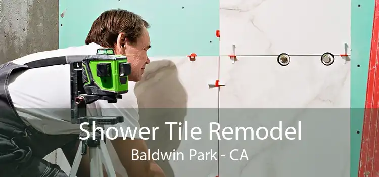 Shower Tile Remodel Baldwin Park - CA