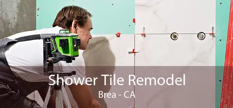 Shower Tile Remodel Brea - CA