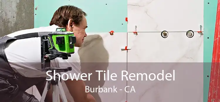 Shower Tile Remodel Burbank - CA