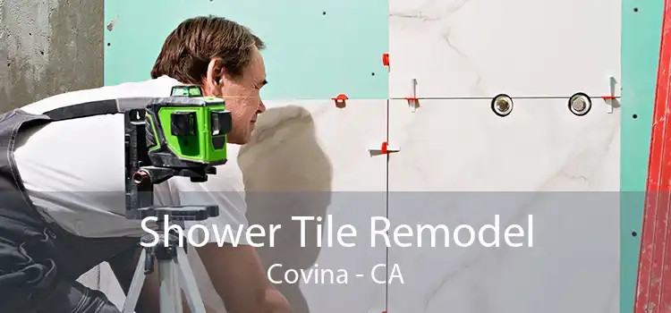 Shower Tile Remodel Covina - CA