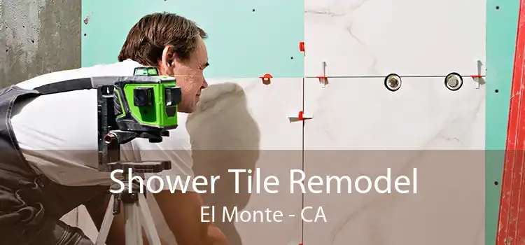 Shower Tile Remodel El Monte - CA