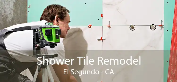 Shower Tile Remodel El Segundo - CA