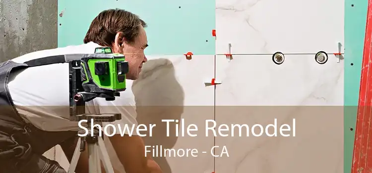 Shower Tile Remodel Fillmore - CA