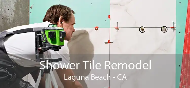 Shower Tile Remodel Laguna Beach - CA