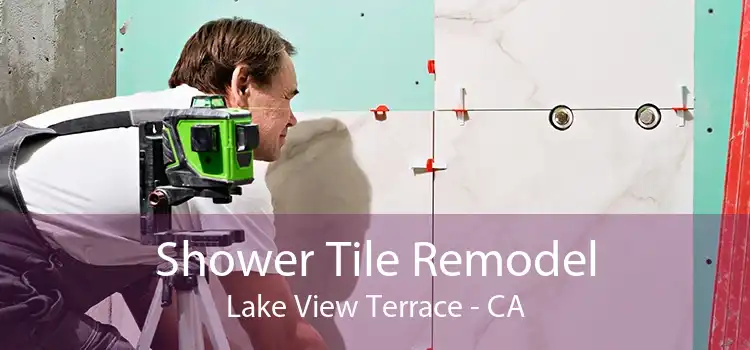 Shower Tile Remodel Lake View Terrace - CA