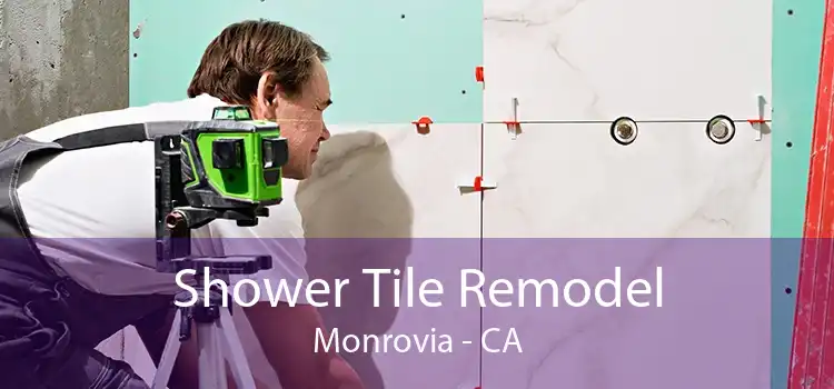 Shower Tile Remodel Monrovia - CA