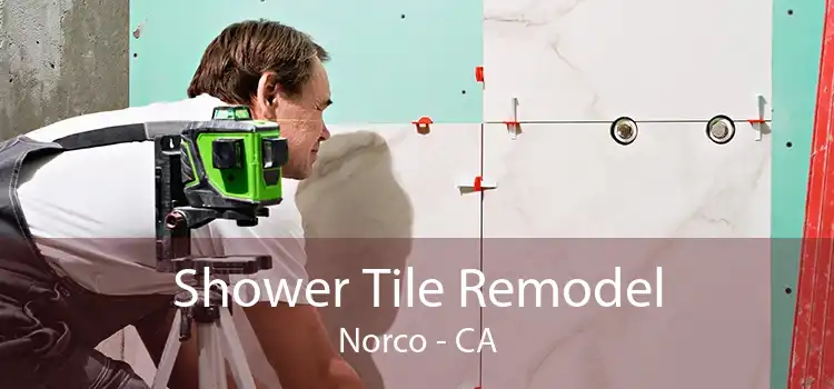 Shower Tile Remodel Norco - CA