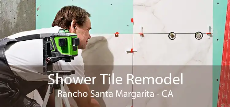 Shower Tile Remodel Rancho Santa Margarita - CA