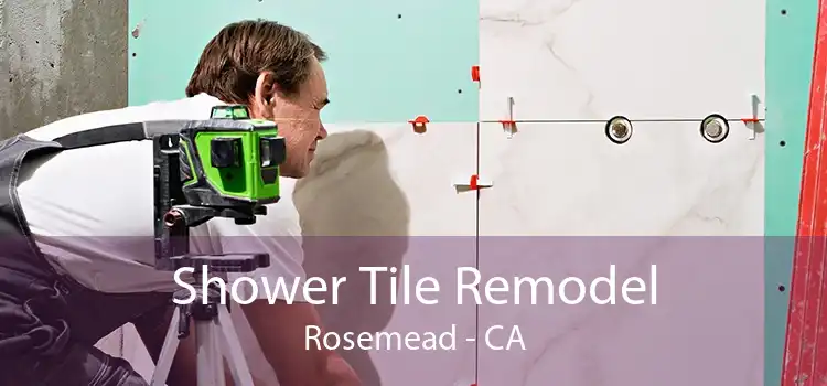 Shower Tile Remodel Rosemead - CA