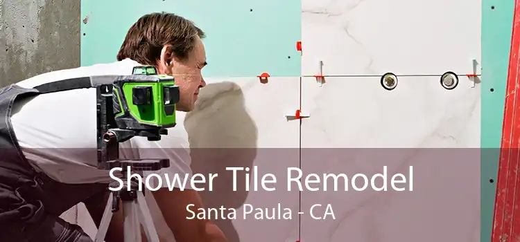 Shower Tile Remodel Santa Paula - CA