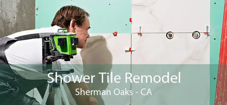 Shower Tile Remodel Sherman Oaks - CA