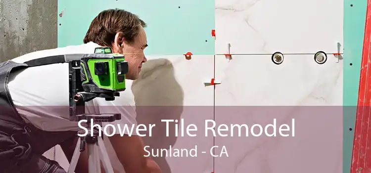 Shower Tile Remodel Sunland - CA