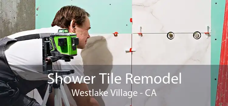 Shower Tile Remodel Westlake Village - CA