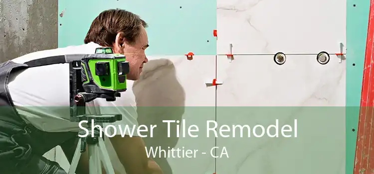 Shower Tile Remodel Whittier - CA