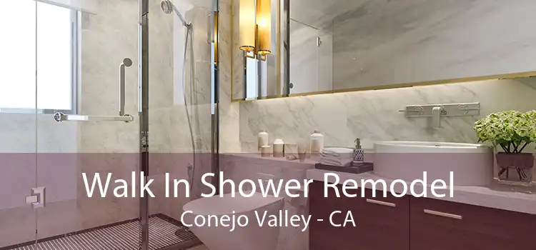 Walk In Shower Remodel Conejo Valley - CA