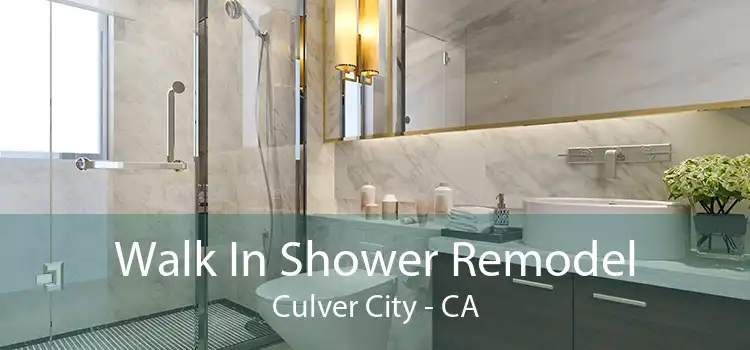 Walk In Shower Remodel Culver City - CA